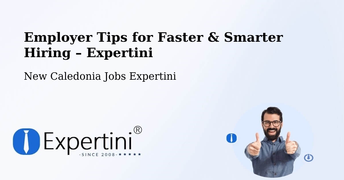 Employer Tips for Hiring & Recruitment – Ogné - Ogné, New Caledonia Jobs Expertini