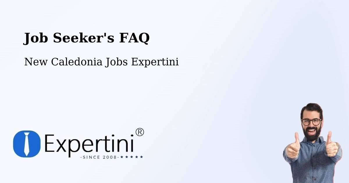 Job Seeker FAQ – Ogné - New Caledonia Jobs Expertini