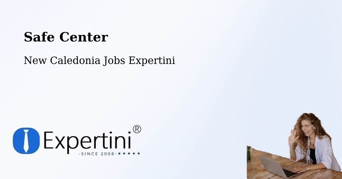Safety Center – Ogné - New Caledonia Jobs Expertini
